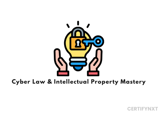 Mastering Cyber Law & Intellectual Property Rights: From Digital Ethics To Global Compliance