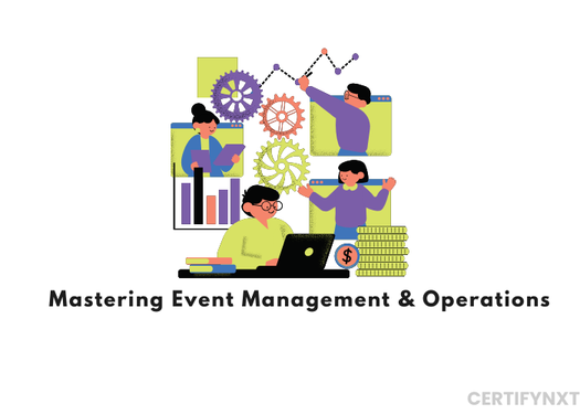 Mastering Event Management & Operations: From Concept To Execution