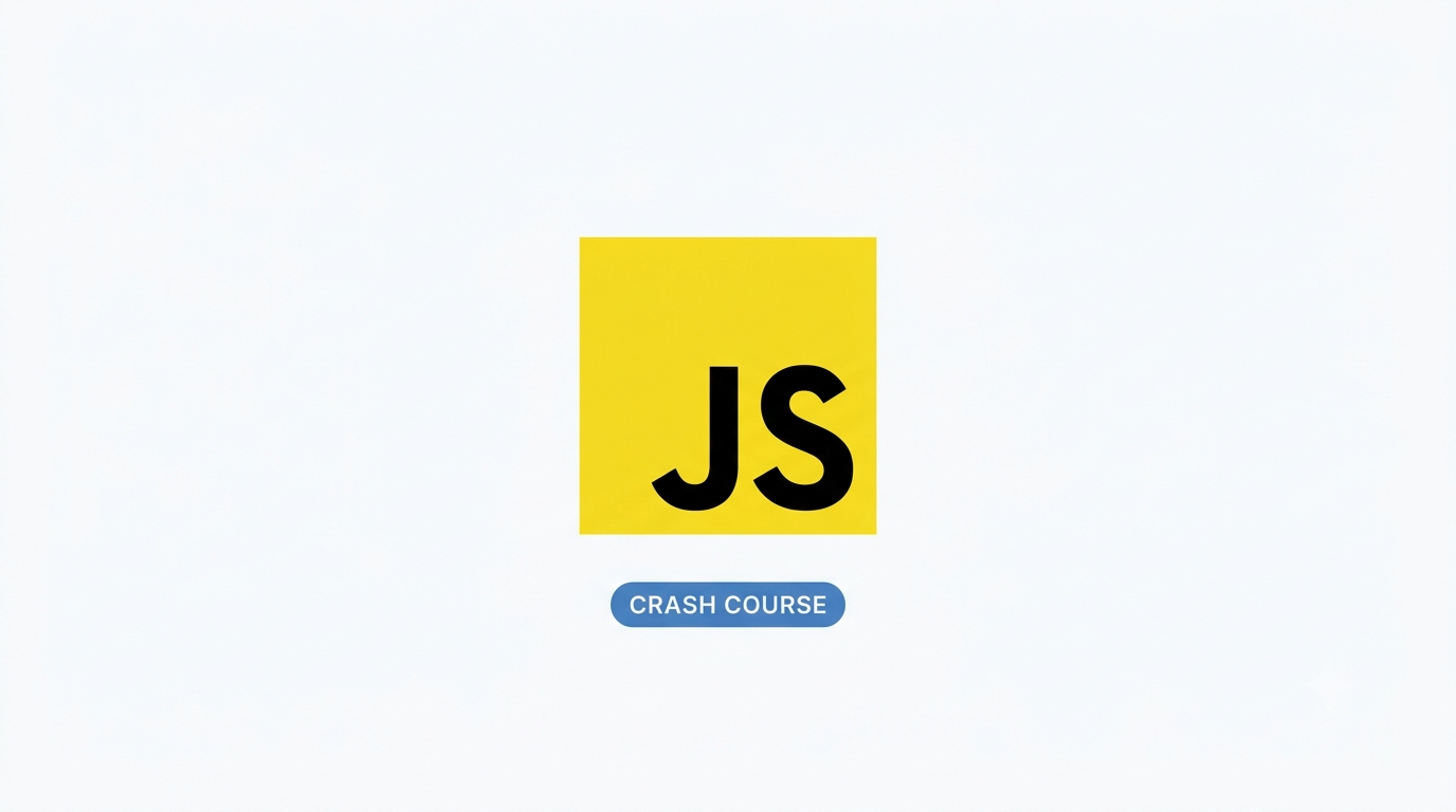 Fluent in JavaScript: Beginner - Crash Course